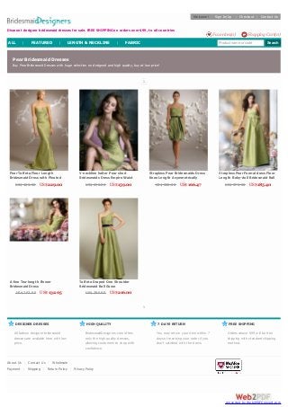 Discount designer bridesmaid dresses for sale. FREE SHIPPING on orders over $99, to all countries 
DESIGNER DRESSES 
All fashion designer bridesmaid 
dresses are available here w ith low 
price. 
HIGH QUALITY 
BridesmaidDesigners.com offers 
only the high quality dresses, 
allow ing customers to shop w ith 
confidence. 
7 DAYS RETURN 
Y ou may return your item w ithin 7 
days of receiving your order if you 
don't satisfied w ith the dress. 
FREE SHIPPING 
Orders above $99 w ill be free 
shipping w ith standard shipping 
method. 
Pear Bridesmaid Dresses 
Buy Pear Bridesmaid Dresses w ith huge selection on designed and high quality, buy at low price! 
1 
1 
Pear Taffeta Floor Length 
Bridesmaid Dress with Pleated 
Sweethear A-Line shape 
US$ 422.00 US$ 229.00 
V-neckline halter Pear short 
Bridesmaids Dress Empire Waist 
US$ 292.00 US$ 159.00 
Strapless Pear Bridesmaids Dress 
Knee Length Asymmetrically 
Draped A-line Bubble Skirt 
US$ 330.00 US$ 166.47 
Strapless Pear Formal dress Floor 
Length Baby-doll Bridesmaid Ball 
Gown 
US$ 376.00 US$ 185.40 
A-line Tea-length Flower 
Bridesmaid Dress 
US$ 253.00 US$ 132.05 
Taffeta Draped One Shoulder 
Bridesmaid Ball Gown 
US$ 390.00 US$ 216.00 
About Us | Contact Us | W holesale 
Payment | Shipping | Return Policy | Privacy Policy 
W elcome! Sign In/Up | Checkout | Contact Us 
Favorites(0) Shopping Cart(0) 
ALL | FEATURED | LENGTH & NECKLINE | FABRIC Product name or code Search 
conve rte d by W e b2PDFC onve rt.com 
 
