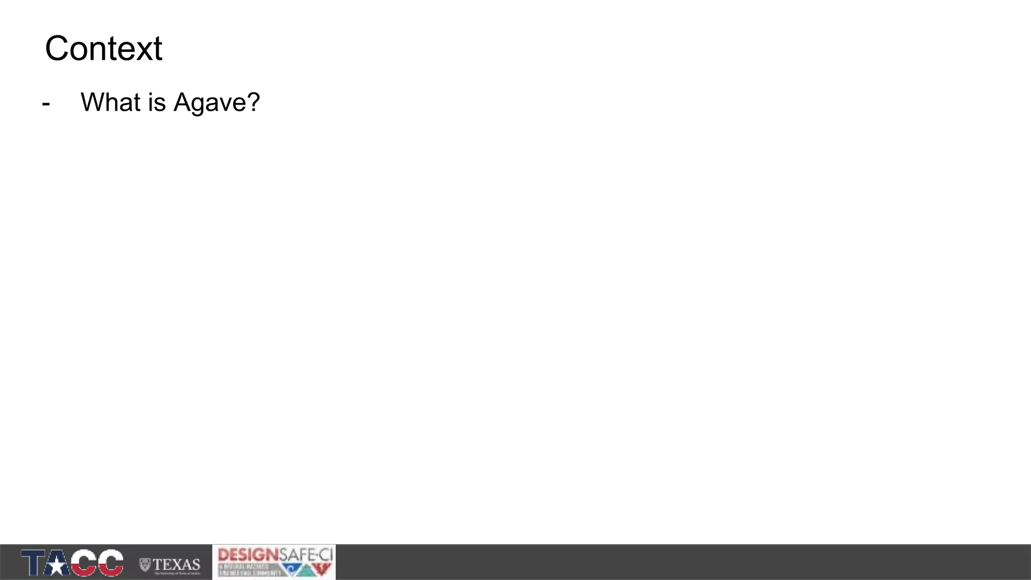 - What is Agave? Context 
