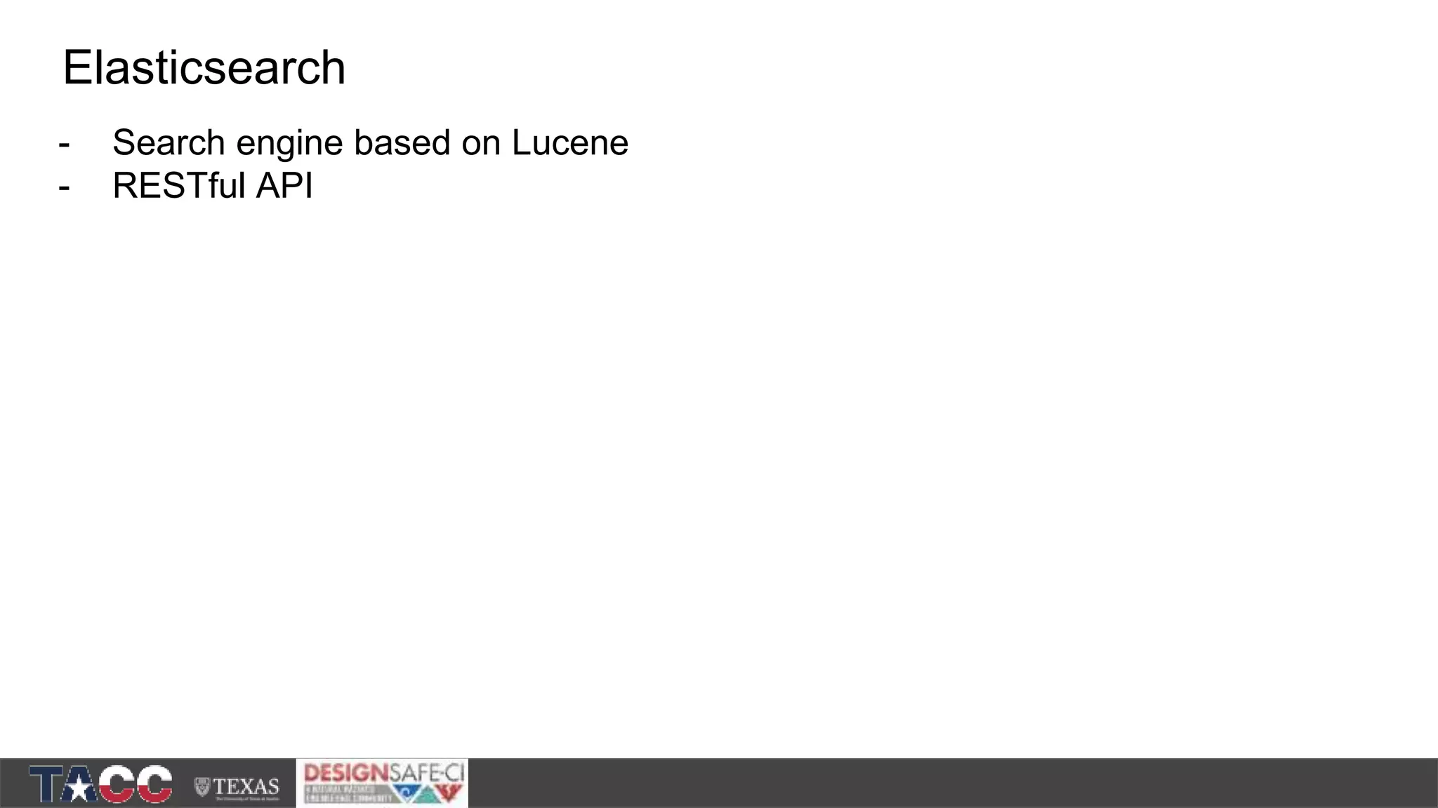 - Search engine based on Lucene - RESTful API Elasticsearch 