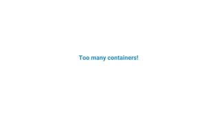 Our representation of containers isn’t good enough
 