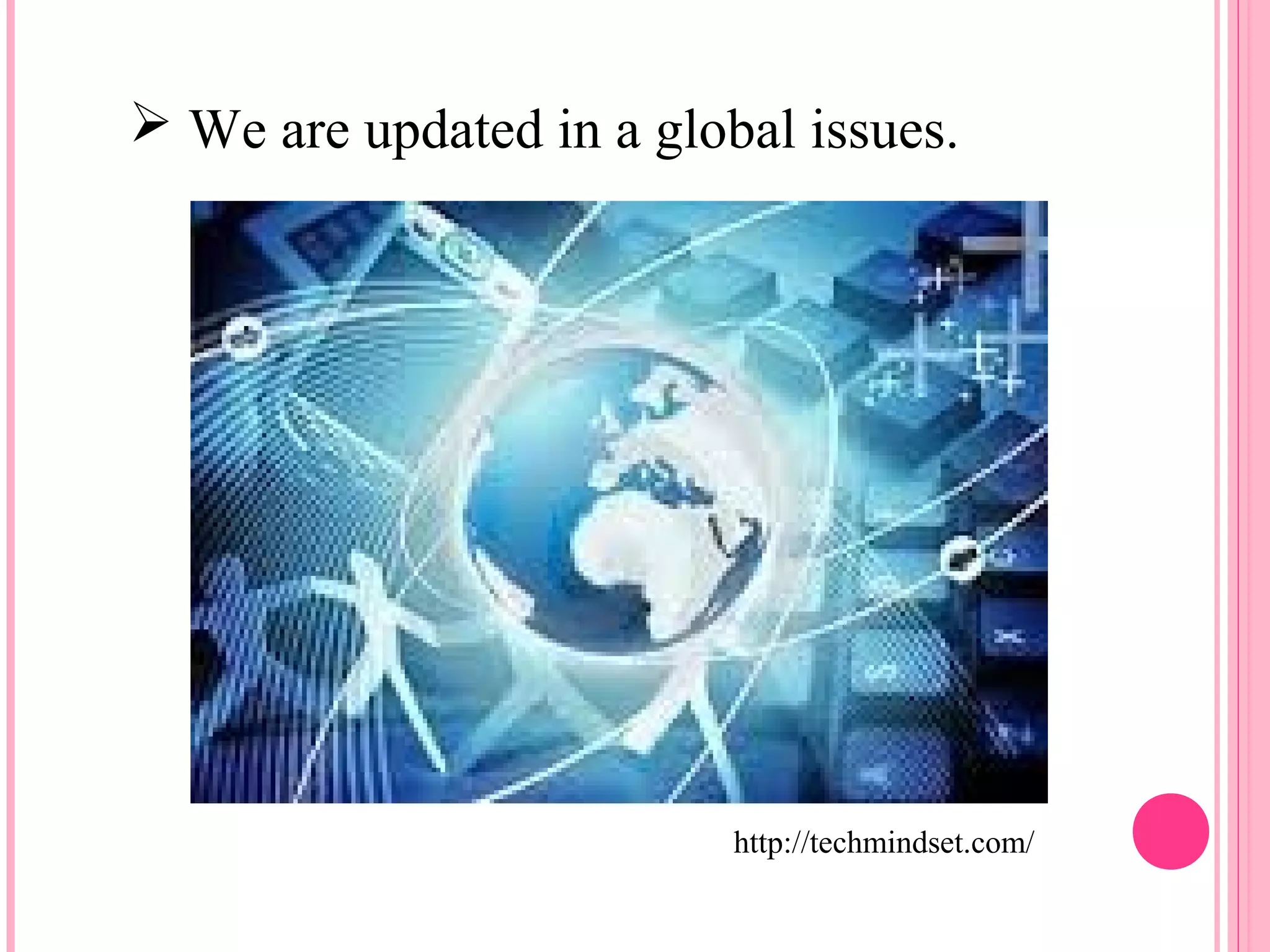  We are updated in a global issues. 
http://techmindset.com/ 
 