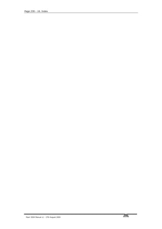 Page 230 - 16. Index




 Pearl 2004 Manual v1 - 27th August 2004
 