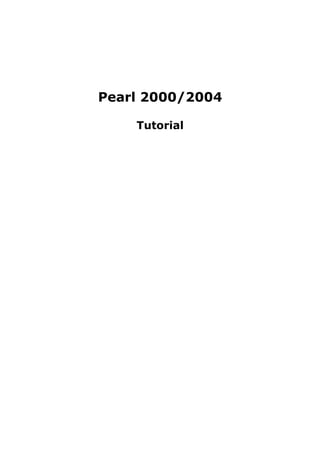 Pearl 2000/2004

    Tutorial
 