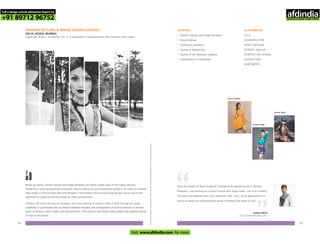 FASHION STYLING & IMAGE DESIGN (UGFSID) -
DELHI, NOIDA, MUMBAI
4 year BA (Hons.) - Eligibility: 10+2, or equivalent, in any discipline, with minimum 50% marks
Forlearningmodules,faculty,studentworkandothercourserelatedinformationvisitwww.pearlacademy.com
CAREERS
•
•
•
•
•
•
Fashion Stylists and Image Designers
Brand Stylists
Styling Co-ordinators
Stylists in Advertising
Stylists in the Television Industry
Coordinators in Publication
PLACEMENTS
ELLE
COSMOPOLITAN
SANTU MISHRA
PUNEET JASUJA
PERFECT RELATIONS
ASHISH SONI
GOOD WORD
After my studies at Pearl Academy I wanted to do something out of the box.
Presently, I am working as a Senior Stylist with Vogue India. I do a lot of trend
forecasts and celebrity-cum-cover editorials. And I see a lot of opportunities in
future as people are now becoming aware of fashion and sense of style.
“
Aditya Walia
STYLIST/PHOTOSTYLIST
Make-up artists, fashion stylists and image designers are highly sought after in the media industry.
Celebrities, media personalities and public figures need to be well-dressed and styled at all times to maintain
their image in front of their fans and followers. The Fashion Styling and Image Design course instills the
expertise to create the desired image for these personalities.
Initially, the course focuses on concepts, skills and training to create a sense of style through an image.
Gradually, it accentuates the co-relation between thoughts and arrangement of styling solutions in diverse
areas of fashion, retail, media and entertainment. The industry internship finally readies the budding stylists
to take on the world.
Dhwani Bakshi
Jyotsana Goyal
Keshav Bajaj
1514
Call a design school admission Expert on
+91 89712 96752
Visit www.afdindia.com for more
afdindia
.
gateway to global design schools
 