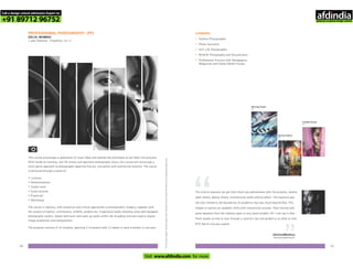 PROFESSIONAL PHOTOGRAPHY (PP)
DELHI, MUMBAI
1 year Diploma - Eligibility: 10+2
Forlearningmodules,faculty,studentworkandothercourserelatedinformationvisitwww.pearlacademy.com
CAREERS
•
•
•
•
•
Fashion Photographer
Photo Journalist
Still Life Photographer
Wildlife Photography and Documentary
Professional Practice with Newspapers,
Magazines and Digital Media Houses
The kind of exposure we got from Pearl was phenomenal with live projects, fashion
week shoots, beauty shoots, architectural walks among others. The exposure was
not only limited to the boundaries of academics but was much beyond that. This
helped us realise our aesthetic skills with commercial acumen. Pearl faculty and
guest speakers from the industry gave us very good insights. All I can say is that
Pearl taught us how to look through a camera’s eye and guided us on what to look.
BTK Berlin trip was superb.
“
AbhishekWadhwa
PHOTOGRAPHER
This course encourages a generation of visual ideas and teaches the techniques to put them into practice.
With hands-on training, real life shoots and specialist photography tutors, this course will encourage a
multi-genre approach to photography spanning fine art, journalism and commercial practice. The course
is delivered through a blend of:
• Lectures
• Demonstrations
• Studio work
• Guest lectures
• Practicals
• Workshops
The course is rigorous, with analytical and critical approaches to photographic imagery, together with
the context of fashion, architecture, wildlife, product etc. Experience studio shooting using well-equipped
photography studios, digital darkroom and make up studio within the Academy and also explore digital
image production and manipulation.
The program consists of 12 modules, spanning 3 trimesters with 13 weeks in each trimester in one year.
Shivangi Gupta
PP
Shivam Pathak
PP
Praatika Ruhail
PP
3130
Call a design school admission Expert on
+91 89712 96752
Visit www.afdindia.com for more
afdindia
.
gateway to global design schools
 