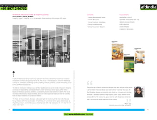 4140
Interior Architecture & Design involves the application of creative and technical expertise to an interior
environment to enhance the quality of human life. The canvas is multi-disciplinary and multi-dimensional;
covering art, architecture, technology, furniture, lighting, materials, products, cultural anthropology, social
science, professional practice etc.
The Interior Architecture & Design course at Pearl Academy aims to nourish minds with a spirit of inquiry,
sensitivity and responsibility, and empower them to create harmonious interior spaces, which reflect a
balance of individual aspirations, aesthetics, sustainability, function and commercial viability. The course
inculcates professionalism, design excellence, ethics and critical appraisal keeping in mind the ascending
levels of subject complexity in a progressive manner.
The 4-year UG Course helps to develop an understanding of the functioning of the Interior Architecture
Design industry within the overall context of residential and commercial interior spaces and envisages an
integral experience to provide the necessary knowledge and skills to be employed at the entry level in one’s
chosen area of work.
Forlearningmodules,faculty,studentworkandothercourserelatedinformationvisitwww.pearlacademy.com
CAREERS
•
•
•
•
•
Interior Architecture & Design
Interior Renovation
Design Practice & Consultancy
Design Entrepreneurship
Design Education & Research
PLACEMENTS
AMPRAPALI GROUP
KOTHARI ASSOCIATES PVT. LTD.
MODUS DESIGN STUDIO
SPACE MATRIX
CASA PARADOX
ETERNITY INTERIORS
Aashna Bajaj
UGIAD
Upasna Gupta
UGIAD
Shivangi Goyal
UGIAD
INTERIOR ARCHITECTURE & DESIGN (UGIAD) -
DELHI, NOIDA, JAIPUR, MUMBAI
4 year BA (Hons.) - Eligibility: 10+2, or equivalent, in any discipline, with minimum 50% marks
The abilities of an interior architectural designer have been admired as they posses
a perfect blend of innovate design sense and technical knowledge of a space. At
Pearl Academy, students are trained to zoom in and out of a space such that they
formulate a strategical scheme of large projects as well as pay attention to the
minutest details. The industry has appreciated the multi-disciplinary minds that
help in enriching the overall experience of their clients.
“
Prerna Jain
INTERIOR ARCHITECTURAL DESIGNER
Call a design school admission Expert on
+91 89712 96752
Visit www.afdindia.com for more
afdindia
.
gateway to global design schools
 