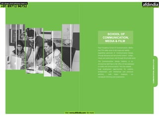 COMMUNICATION,MEDIA&FILM
SCHOOL OF
COMMUNICATION,
MEDIA & FILM
Pearl Academy School of Communication, Media
and Film adds value to the large and rapidly -
expanding spectrum of Communication Design,
through designed and structured content - verbal,
visual and audiovisual, and through the printed word.
The Communication Design industry is re-
structuring itself due to the influx of new pathways
in media and communication. This has created
huge employment opportunities for creative
professionals with intellectual and practical
abilities, with major emphasis on
conceptual thinking and visualization.
Call a design school admission Expert on
+91 89712 96752
Visit www.afdindia.com for more
afdindia
.
gateway to global design schools
 