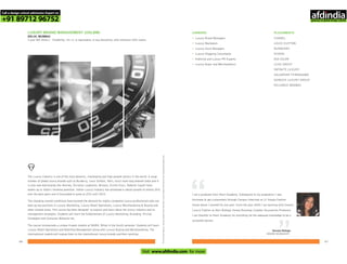 Forlearningmodules,faculty,studentworkandothercourserelatedinformationvisitwww.pearlacademy.com
CAREERS
•
•
•
•
•
•
Luxury Brand Managers
Luxury Marketers
Luxury Store Managers
Luxury Shopping Consultants
Publicity and Luxury PR Experts
Luxury Buyer and Merchandisers
LUXURY BRAND MANAGEMENT (UGLBM) -
DELHI, MUMBAI
3 year BA (Hons.) - Eligibility: 10+2, or equivalent, in any discipline, with minimum 50% marks
I am a graduate from Pearl Academy. Subsequent to my graduation I was
fortunate to get a placement through Campus Interview at JJ Valaya Fashion
House where I worked for one year. Since the year 2009 I am working with Genesis
Luxury Fashion at their Bottega Veneta Boutique (Leather Accessories Products).
I am thankful to Pearl Academy for providing me the adequate knowledge to be a
successful person.
“
Sonam Raheja
BRAND MANAGER
The Luxury Industry is one of the most dynamic, challenging and high-growth sectors in the world. A large
number of global luxury brands such as Burberry, Louis Vuitton, Tod’s, Gucci have long entered India and it
is only now that brands like Hermes, Christian Louboutin, Missoni, Emilio Pucci, Roberto Cavalli have
woken up to India’s immense potential. Indian Luxury Industry has witnessed a robust growth of almost 20%
over the past years and is forecasted to grow at 25% until 2015.
The changing market conditions have boosted the demand for highly competent luxury professionals who can
take up key positions in Luxury Marketing, Luxury Retail Operations, Luxury Merchandising & Buying and
other related areas. This course has been designed to explore and learn about the luxury industry and its
management strategies. Students will learn the fundamentals of Luxury Marketing, Branding, Pricing
Strategies and Consumer Behavior etc.
The course incorporates a unique 4-week module at NABA, Milan in the fourth semester. Students will learn
Luxury Retail Operations and Retailing Management along with Luxury Buying and Merchandising. The
international module will expose them to the international luxury brands and their working.
PLACEMENTS
CHANEL
LOUIS VUITTON
BURBERRY
DIVA'NI
DIA COLOR
LUXE GROUP
INFINITE LUXURY
SALVATORE FERRAGAMO
GENESIS LUXURY GROUP
RELIANCE BRANDS
6766
Call a design school admission Expert on
+91 89712 96752
Visit www.afdindia.com for more
afdindia
.
gateway to global design schools
 