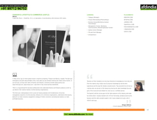 Forlearningmodules,faculty,studentworkandothercourserelatedinformationvisitwww.pearlacademy.com
CAREERS
•
•
•
•
•
•
•
Category Managers
Product Merchandiser/Planner/Buyer
Business Analyst/Marketing Analyst/
Trend Analyst
Management Trainee- Marketing
Communications /Marketing/Digital Content
Quality Control Manager
PR and Event Manager
Entrepreneurs
FASHION & LIFESTYLE E-COMMERCE (UGFLE) -
DELHI
3 year BA (Hons.) - Eligibility: 10+2, or equivalent, in any discipline, with minimum 50% marks
In May 2014, two of India's better-known e-retailing companies, Flipkart and Myntra, merged. The deal was
estimated to be worth about `1800 crores. Soon after we saw Amazon entering the Indian online market. In
just one year, we have seen lakhs of fashion and lifestyle e-commerce brands (www.cooliyo.com,
www.limeroad.com, www.zivame.com ) take birth in the virtual business battlefield.
There is a huge demand for business professionals who understand fashion and lifestyle products as well as
can blend in the creative vitality of online business organizations.
The three-year undergraduate online course will equip graduates with fundamentals of business
management, dynamics of online business, behavior of e-commerce organizations, understand online buying
behavior to create consumer engagement strategy of Indian consumers and advanced analytics to make
profitable business.
PLACEMENTS
AMAZON.COM
MYNTRA.COM
JABONG.COM
SNAPDEAL.COM
FASHIONANDYOU.COM
LIMEROAD.COM
KOOVS.COM
Shagun Sawhney
STUDIO MANAGER, KOOVS.COM.
Teachers at Pearl Academy not only have theoretical knowledge but since they are
from the industry they impart alot of practical knowledge by sharing their
experiences and the way the industry actually works. They groomed me not only as
a person who can do well in the industry by sharing the right knowledge that was
part of the course but also helped me come out as a confident person.
The teachers and the course gave me the right exposure to the industry and made
me realize what i actually wanted to do. All the internships, guidance given by the
teachers and the right concepts taught in the 2 years helped me to get a job in
KOOVS with ease.
“
6968
Call a design school admission Expert on
+91 89712 96752
Visit www.afdindia.com for more
afdindia
.
gateway to global design schools
 