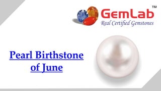 Pearl Birthstone
of June
 