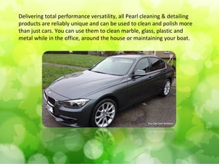 Pearl Car Care - Advanced Technology Waterless Cleaning & Detailing