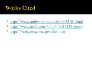 http://www.antiwar.com/justin/j052101.html http://www.imdb.com/title/tt0213149/goofs http://variagate.com/pearlfax.htm 