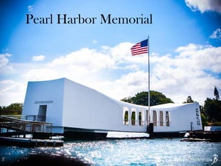 Pearl Harbor Memorial
 