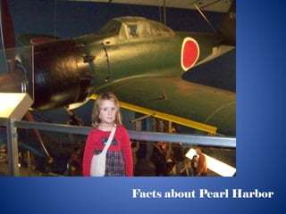 Facts about Pearl Harbor
 