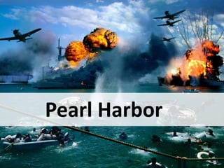 Pearl Harbor
 