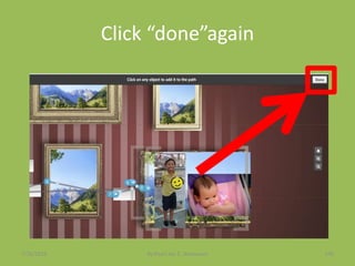 Click “done”again
7/26/2015 By:Pearl Joy C. Anonuevo 106
 