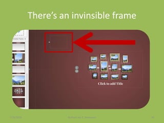 There’s an invinsible frame
7/26/2015 By:Pearl Joy C. Anonuevo 39
 