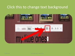 Click this to change text background
7/26/2015 By:Pearl Joy C. Anonuevo 87
 