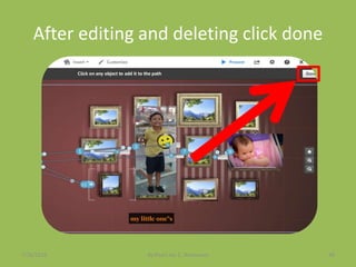 After editing and deleting click done
7/26/2015 By:Pearl Joy C. Anonuevo 96
 