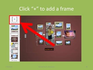 Click “+” to add a frame
7/26/2015 By:Pearl Joy C. Anonuevo 98
 