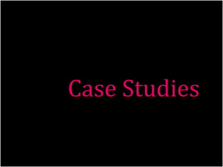 Case Studies
 