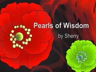 Pearls of Wisdom by Sherry 
