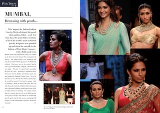 MUMBAI,
       Drowning with pearls...

           This August, the Indian Fashion
         Jewelry Week celebrated the pearl:
            white, golden, Tahiti - et al. For
        four days, the pearl-laden creations
        of 15 of the world’s most acclaimed
            jewelry designers were paraded
            up and down the catwalk in the
           fashion of Paris Haute Couture -
                     with a Bollywood twist.
       Models strewn with magnificent jewelry sets walked
       to the beat of several famous DJs accompanied by
       dancers. The indian models were sumptuous and
       each show ended with the appearance of a Bollywood
       celebrity. I had never seen in the world of jewelry
       such a spectacular display. Magical! A thousand and
       one nights - DJ style. A «Grand Finale» concluded
       the four day event - featuring a magnificent Bou-
       cheron set worn by India’s most famous movie star
       and designed by England’s Shaun Leane. Not to be
       missed next year. After the four fashion jewelry days,
       the actual fair opened. It is hard to imagine a fair
       so grandiose. Hords of buyers, like other fairs can
       only dream of, swarm the exhibition halls where more
       than a thousand exhibitors would eagerly await. Here
       in India, business is booming. Not entirely surpri-
       sing for a country that can rely on its billion person
       strong interior market. The Indians are traditionally
       mad for pearls and the fair was not surprisingly full
       of them. A truly unforgettable experience (despite the
       monsoon). 					                                  D.B.


p.18                                                            Above and right page: Sonam Kapoor the biggest Indian movie
                                                                star covered with pearls
 