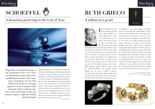 SCHOEFFEL                                                                                               RUTH GRIECO
        A luxurious pearl trip to the Cote d’Azur                                                               A tributs to a pearl
                                                                                                                                                                                                                                 RUTH GRIECO
                                                                                                                                                                                                                                 ROMANCING THE STONES

                                                                                                                                                                                                                                       DIDIER BRODBECK


                                                                                                                                                                                                   Ruth-grieco-COUV-eng.indd 1                           10/01/12 22:40




                                                                                                                                         I
                                                                                                                                            n the book dedicated to her         is published in two versions, English and Portu-
                                                                                                                                            life, her inspiration and her       guese and will be launched at BaselWorld in March.
                                                                                                                                         works. Didier Brodbeck, the            Those are words from Ruth Grieco about her inspira-
                                                                                                                                         author, dedicated two chap-            tion & designs: «The sea continues to exercise a sweet
                                                                                                                                         ters on Pearl Jewelry. One on          charm that entices my feelings. It emotionally involves
                                                                                                                                         designs with south sea pearls          me and induces me to think of poetry from simple
                                                                                                                                         the other with Tahiti pearls.          things. I submerge my thoughts in this mysterious
                                                                                                                                         The main reason is that Ruth           submarine and with an almost frenetic enthusiasm
                                                                                                                who has always been inspired by the sea and the oceans.         I group shells, fish, and algae that with the fantasy of
                                                                                                                She was born in a town by the seaside and still spends          my childhood jump around on my hands and flourish
                                                                                                                a lot of time in the family house over looking the ocean.       in the form of rings, necklaces, brooches, and earrings.
                                                                                                                Her love of pearls is so preeminent that she was pro-           Invariably, the entire family gathers together as a ritual
                                                                                                                bably one of the first designer to use Tahitian Pearl           to spend part of summer in Florianopolis, an island
                                                                                                                in Latin America. Ruth Grieco is a legend in Bra-               in southern Brazil, where we have a cozy home at the
                                                                                                                zil and with her creativity and sense of beauty. She            seaside. This feeling of happiness fills my whole being
                                                                                                                has almost all the possible awards in that existed:             and makes me more sensitive, serene and contempla-
                                                                                                                HRD     Diamond    Award,       Platinum    Guild, Tanza-       tive... And many collections are born from these magical
                                                                                                                nite   foundation, IBGM... and         naturally Tahitian       moments of magnetism between the sun and the sea.»
        Happy Blue is Schoeffel’s homage to      Happy Blue epitomises the sensuality of the Mediterra-
                                                                                                                Trophies   over   the   years    in   different   categories.
                                                 nean in its inimitable glamour. In its breathtakingly self-
         the magical flair of the Côte d’Azur:                                                                  One of her forte is the marriage of black and grey, white
                                                                                                                                                                                                                For more information, please contact
                                                                                                                                                                                                carolgrieco@terra.com.br» carolgrieco@terra.com.br
                                                 assured facets. Not to be outdone as regards sensuality,
         an individually designed ring with a                                                                   and gold pearls with colored stones and diamonds.                                                                  Josepha ASTOR
                                                 My Miracle is a fascinating, youthful line from Schoef-
         spellbinding fascination. The sump-     fel’s Creative Collection. A charmingly fashionable nec-
                                                                                                                The book titled «Ruth Grieco, romancing the stones»

            tuous extravagance of a rare blue    klace with fine, white-gold tassels, crowned with Tahiti

            Tahiti pearl stands out enticingly   pearls in eclectic colour nuances. A wonderful, personal

          against an ocean of turquoise-blue     talisman – long enough to swing freely to and fro, irre-
                                                 sistible to touch, to feel its blissful caress over and over
            diamonds with its seductive opu-
                                                 again. One’s own personal good-luck charm. An amulet
        lence. A firework display in blue and
                                                 of one’s very own – My Miracle. A luxurious trip to the
       turquoise against a night sky of black    glamour of French savoir vivre. Feminine extravagance
                             rhodanised gold.    par excellence. Pure luxury. Since 1921.
                                                                                            Nicolas MARTINON



p.20                                                                                                                                                                                                                                                                      p.21
 