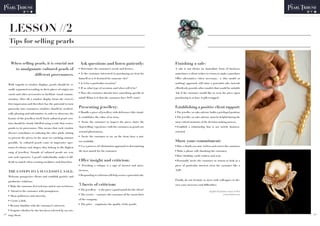 LESSON //2
      Tips for selling pearls


        When selling pearls, it is crucial not                     Ask questions and listen patiently:                           Finishing a sale:
                                                                  . Determine the customer’s needs and desires,
          to amalgamate cultured pearls of                                                                                       A sale is not always an immediate form of business;
                                                                  . Is the customer interested in purchasing an item for         sometimes, a client wishes to return to make a purchase
                     different provenances.
                                                                  himself or is it destined for someone else?                    Offer alternatives  when necessary; a ‘this model or
                                                                  . Is it for a particular occasion? 		                          nothing’ approach will taint a potential sale; instead,
      With regards to window displays, pearls should be vi-
                                                                  . If so, what type of occasion and when will it be?            effortlessly provide other models that would be suitable
      sually separated according to their places of origin; use
                                                                  . Does the customer already have something specific in         Ask if the customer would like to wear the piece upon
      easels and other accessories to facilitate visual commu-
                                                                  mind? What is it that the customer does NOT want?              purchasing it or have it gift-wrapped.
      nication. After all, a window display forms the viewer’s
      first impression and therefore has the potential to turn
      passersby into customers; windows should be aestheti-
                                                                  Presenting jewellery:                                          Establishing a positive client rapport:
                                                                  . Handle a piece of jewellery with deference; this visual-     .	 The jeweller (or sales advisor) holds a privileged position,
      cally pleasing and informative in order to showcase the
                                                                  ly establishes the value of an item,                           .	 The jeweller (or sales advisor) must be helpful during the
      beauty of the jewellery itself. Each cultured pearl crea-
                                                                  . Invite the customer to inspect the piece; share the          most critical moments of the decision-making process,
      tion should be clearly labelled using a code that corres-
                                                                  ‘bejewelling’ experience with the customer, as pearls are      .	 Establish a relationship that is not strictly business-
      ponds to its provenance. This means that each window
                                                                  sensual phenomena,                                             oriented.
      dresser contributes to tailoring the sales pitch, aiming
                                                                  . Invite the customer to try on the item; have a mir-
      to present the pieces in the most eye-catching manner
      possible. As cultured pearls come in impressive spec-
                                                                  ror available,                                                 Show your commitment:
                                                                  . Use a process-of-elimination approach to determining         .	 Have a thank you note written and sent to the customer,
      trum of colours and shapes, they belong to the highest
                                                                  the best match for the customer.                               .	 Make a phone call, thanking the customer,
      rang of jewellery. Strands of cultured pearls are very
                                                                                                                                 .	
                                                                                                                                  Have birthday cards written and sent,
      rare and expensive. A pearl’s individuality makes it dif-
      ficult to match when creating necklaces and bracelets.
                                                                  Offer insight and criticism:                                   .	 Personally invite the customer to return to look at a
                                                                  . Providing a critique is a sign of interest and atten-        piece of particular interest; treat the customer like a
      		
                                                                  tiveness,                                                      ‘VIP’.
      THE 6 STEPS TO A SUCCESSFUL SALE:
                                                                  . Responding to criticism will help secure a potential sale.
      Welcome prospective clients and establish positive and
                                                                                                                                 Finally, do not hesitate to meet with colleagues to dis-
      productive relations:
      . Make the customer feel welcome and at ease to browse,     3 facets of criticism:                                         cuss your successes and difficulties.
                                                                  . The jewellery ~ is the piece a good match for the client?
      . Attend to the customer with promptness,                                                                                                                   English Translation: Jessica VOLZ
                                                                  . The service ~ convince the customer of the savoir-faire                                                      jessavolz@aol.com
      . Show politeness and sincerity,
      . Create a link,                                            of the company,
                                                                  . The price ~ emphasise the quality of the pearls.
      . Become familiar with the customer’s interests,
      . Enquire whether he/she has been referred by an exis-
p.8                                                                                                                                                                                                   p.9
      ting client.
 