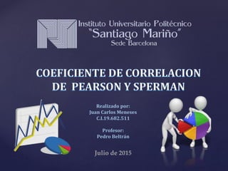 Realizado por:
Juan Carlos Meneses
C.I.19.682.511
Profesor:
Pedro Beltrán
Julio de 2015
 