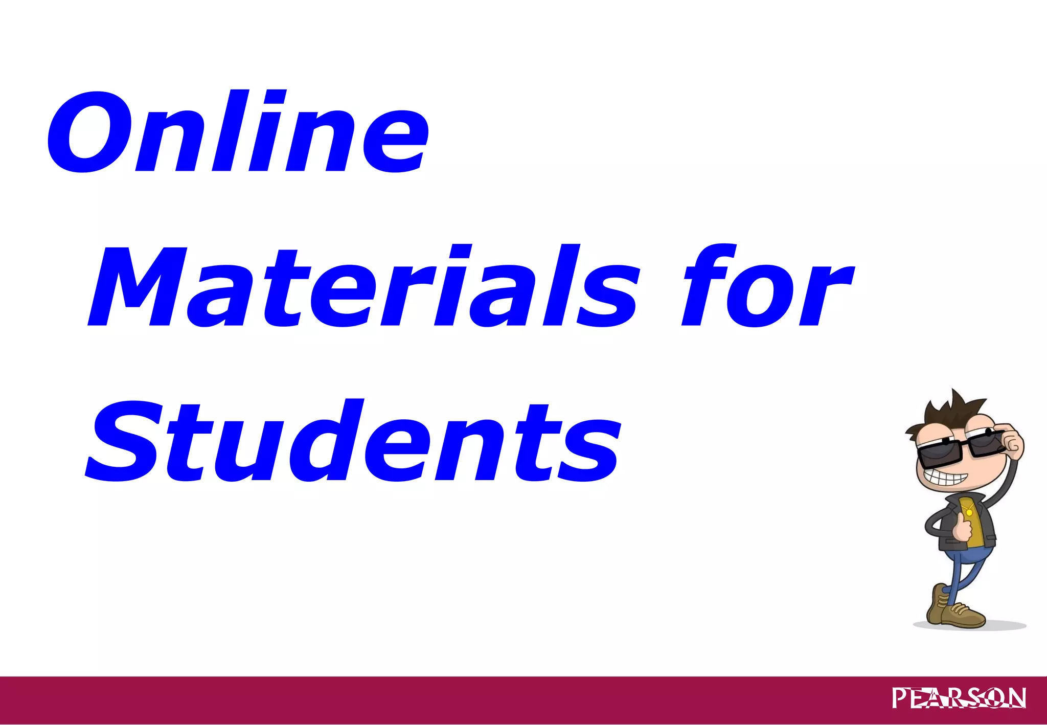 Online
Materials for
Students
 