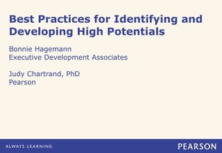 Best Practices for Identifying and Developing High Potentials ,[object Object],[object Object],[object Object],[object Object]