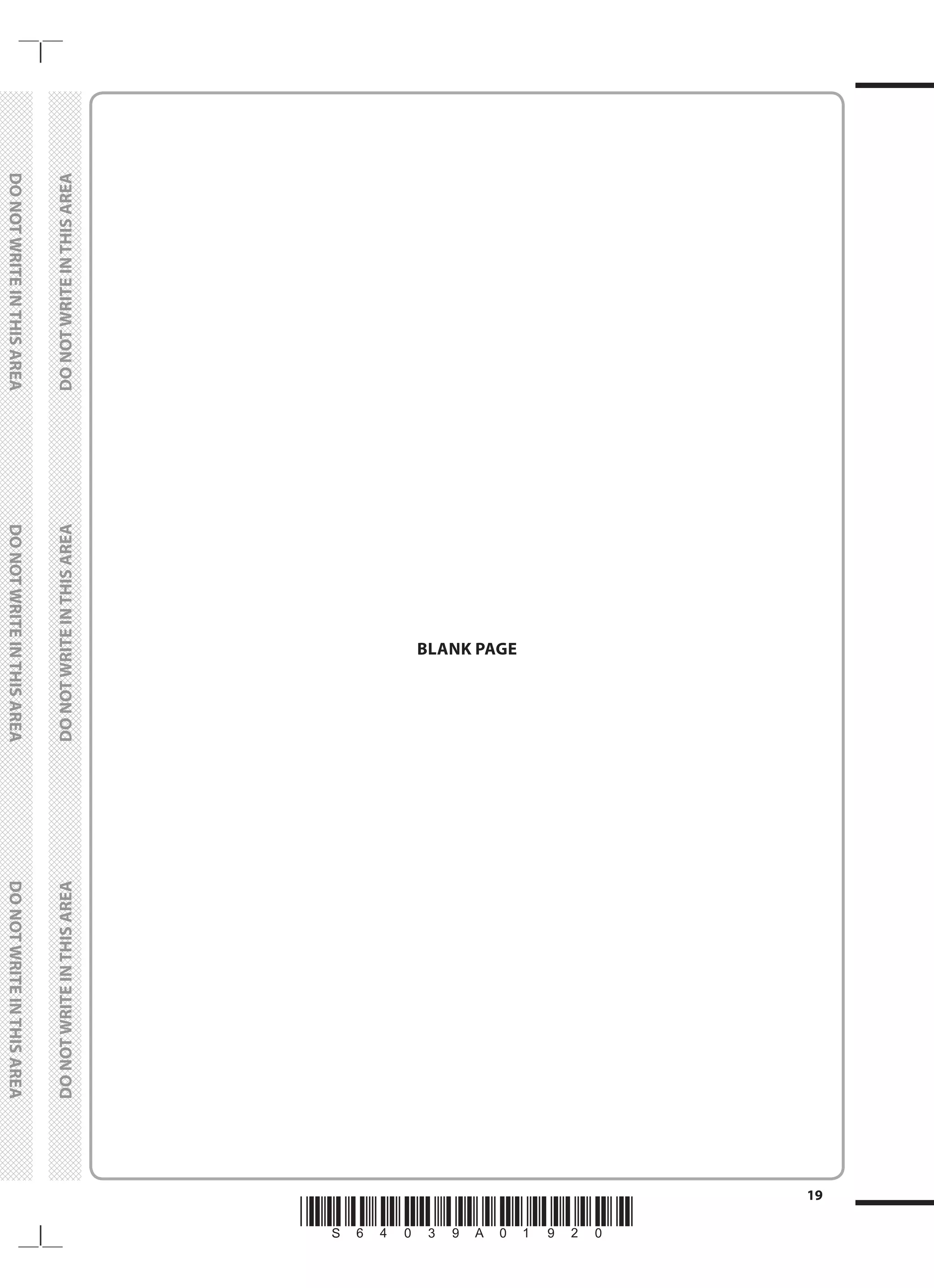 *S64039A01920*
19
	
DO
NOT
WRITE
IN
THIS
AREA	
DO
NOT
WRITE
IN
THIS
AREA	
DO
NOT
WRITE
IN
THIS
AREA
	
DO
NOT
WRITE
IN
THIS
AREA	
DO
NOT
WRITE
IN
THIS
AREA	
DO
NOT
WRITE
IN
THIS
AREA
BLANK PAGE
 