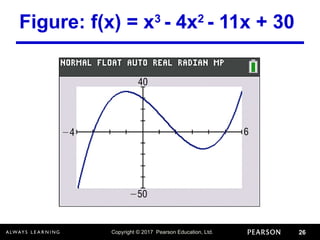 Copyright © 2017 Pearson Education, Ltd. 26
Figure: f(x) = x3
- 4x2
- 11x + 30
 