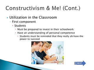    Utilization in the Classroom
    ◦ First component
      Students
        Must be prepared to invest in their schoolwork
        Have an understanding of personal competence
          Students must be reminded that they really do have the
           power to succeed
 