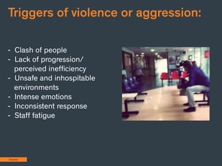 Scale of violence and aggressionIncreasingseverity
Extreme physical violence resulting in serious injury
Physical violence...