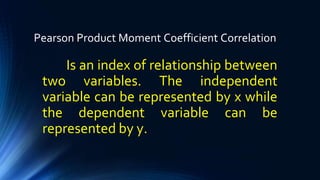 Pearson Product Moment Coefficient Correlation (Pearson r).pptx