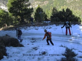 Cruce de la pista para bajar al barranco 
