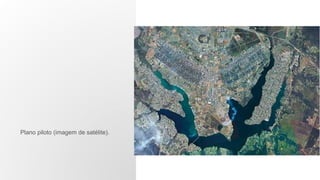 Plano piloto (imagem de satélite).
 