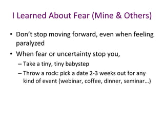 I Learned About Fear (Mine & Others) ,[object Object],[object Object],[object Object],[object Object]