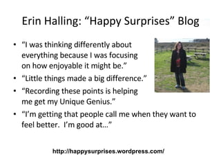 [object Object],[object Object],[object Object],[object Object],Erin Halling: “Happy Surprises” Blog http://happysurprises.wordpress.com/ 