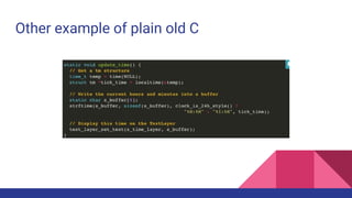Other example of plain old C
 