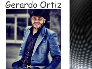 Gerardo Ortiz
 