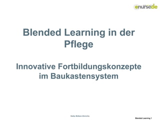 Blended Learning in der PflegeInnovative Fortbildungskonzepte im Baukastensystem 