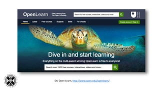 OU Open Learn, http://www.open.edu/openlearn/
 