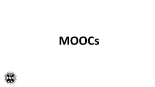 MOOCs
 
