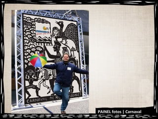 PAINEL fotos | Carnaval 