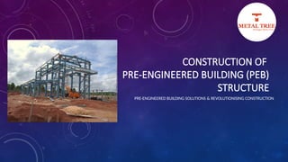 Construction of Pre-Engineered Building (PEB) Structure | PPTX