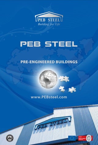 www.PEBsteel.com
PEB STEEL
PRE-ENGINEERED BUILDINGS
 