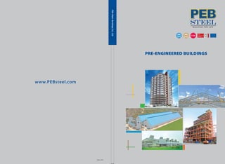 2 0 0 1 2 0 0 1
www.PEBsteel.com
March, 2016
PEBSteelBuildingsCo.,Ltd
PRE-ENGINEERED BUILDINGS
 